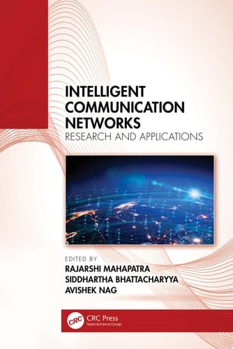 Intelligent Communication Networks Research and Applications