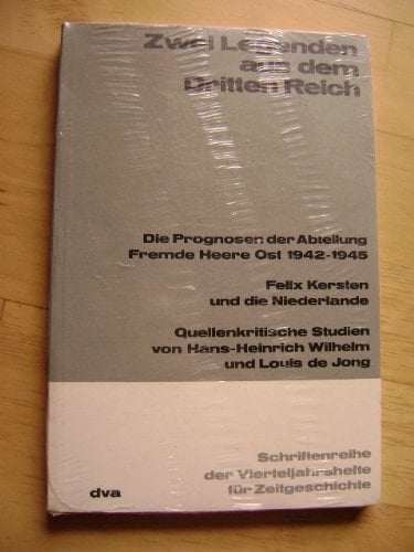 Zwei Legenden aus dem Dritten Reich quellenkritische Studien