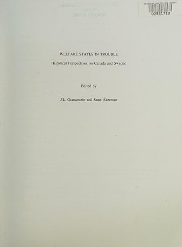 Welfare States in Trouble : Historical Perspectives on Canada and Sweden
