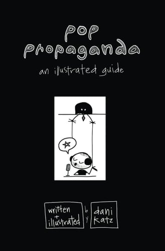 Pop Propaganda An Illustrated Guide