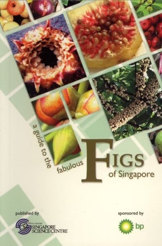 A Guide to the Fabulous Figs of Singapore