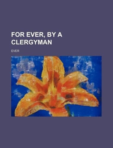 For ever, by a clergyman
