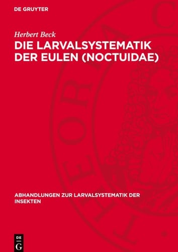 Die Larvalsystematik der Eulen (Noctuidae)