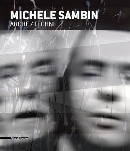 Michele Sambin. Archè/Téchne. Ediz. italiana, inglese e francese