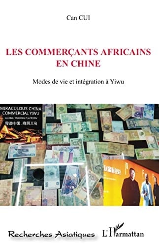 Les commerçants africains en Chine modes de vie et intégration à Yiwu