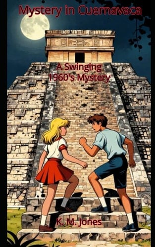 Mystery in Cuernavaca A Swinging 1960's Mystery