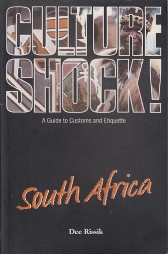 Culture Shock! South Africa: A Guide to Customs and Etiquette (Culture Shock!)