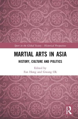 Martial Arts in Asia History, Culture and Politics