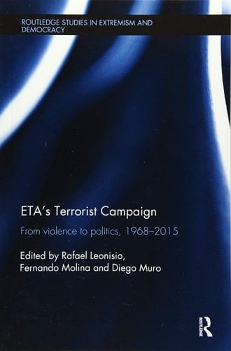 ETA's Terrorist Campaign From Violence to Politics, 1968-2015