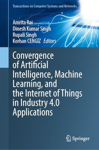 Convergence of Artificial Intelligence, Machine Learning, and the Internet of Things in Industry 4.0 Applications