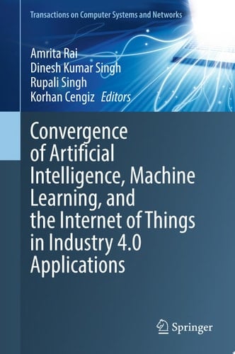 Convergence of Artificial Intelligence, Machine Learning, and the Internet of Things in Industry 4.0 Applications