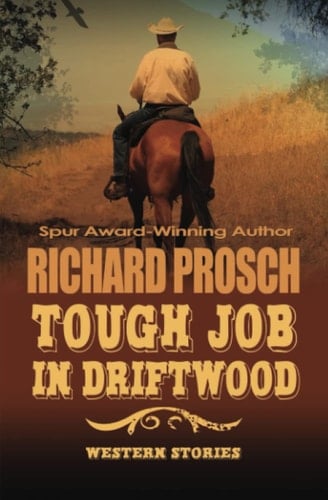 Tough Job in Driftwood: Western Stories (Western Short Stories)