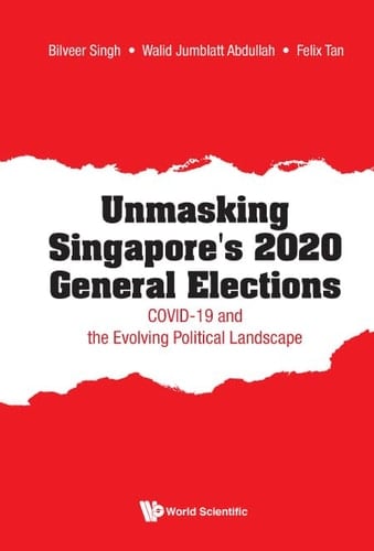Unmasking Singapore's 2020 General Elections COVID-19 and the Evolving Political Landscape