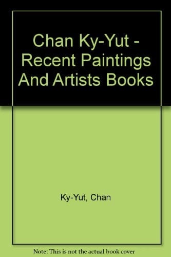 Chan Ky-Yut Recent Paintings and Artist Books