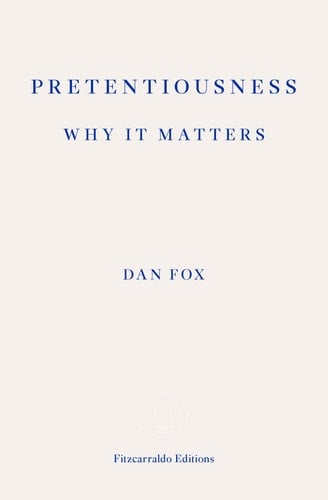 Pretentiousness Why it Matters