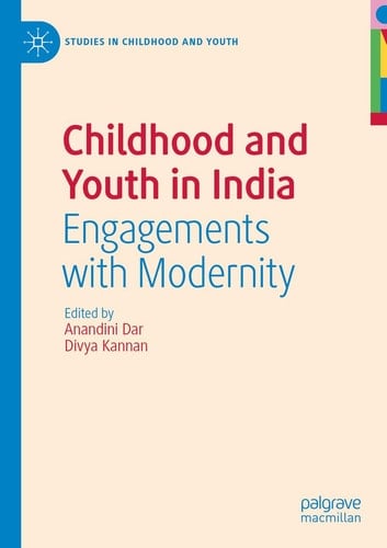 Childhood and Youth in India Engagements with Modernity
