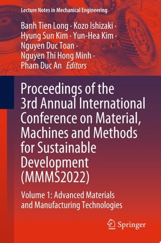 Proceedings of the 3rd Annual International Conference on Material, Machines and Methods for Sustainable Development (MMMS2022)