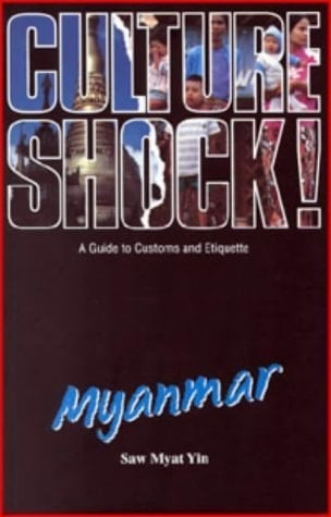Culture Shock! Myanmar A Guide to Customs and Etiquette