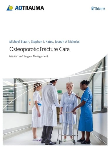 Osteoporotic Fracture Care Medical and Surgical Management