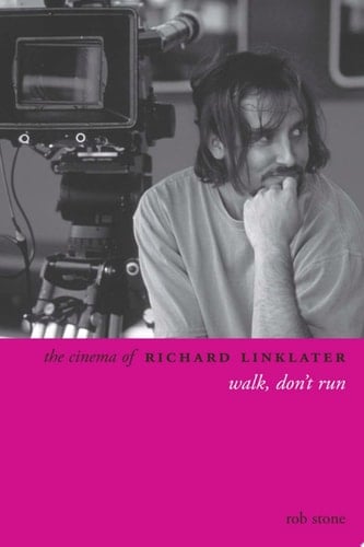 The Cinema of Richard Linklater Walk, Don't Run