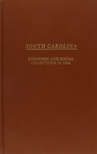 South Carolina Economic and Social Conditions in 1944