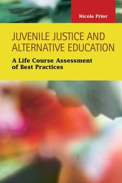 Juvenile Justice and Alternative Education A Life Course Assessment of Best Practices