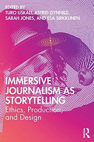 Immersive Journalism as Storytelling Ethics, Production and Design