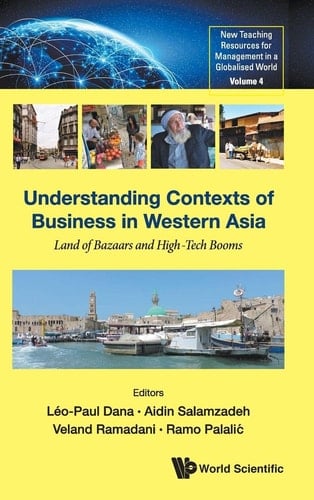Understanding Contexts of Business in Western Asia Land of Bazaars and High-tech Booms