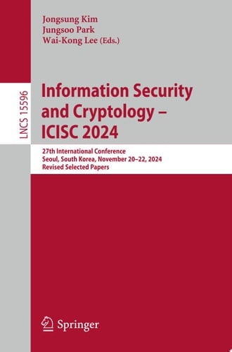 Information Security and Cryptology – ICISC 2024
