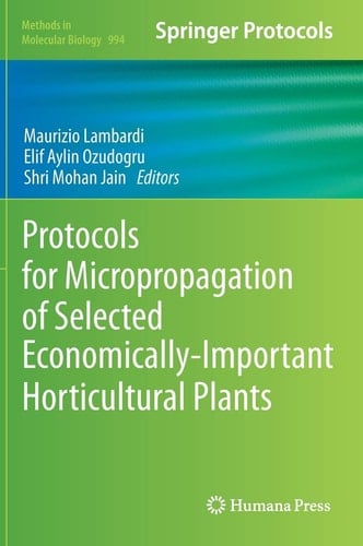 Protocols for Micropropagation of Selected Economically-Important Horticultural Plants