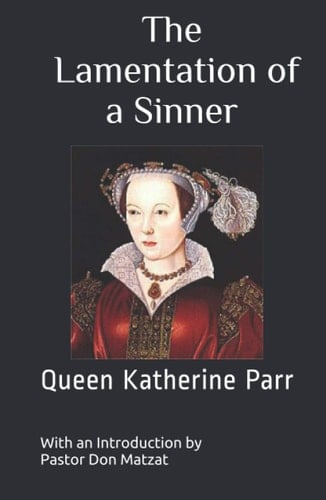 The Lamentation of a Sinner: Queen Katherine Parr