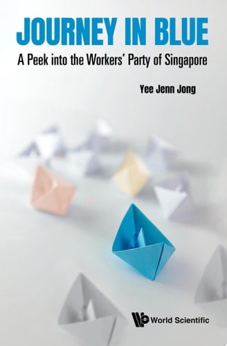 Journey In Blue: A Peek Into The Workers' Party Of Singapore