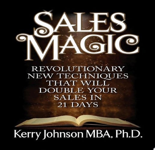 Sales Magic Revolutionary New Techniques That Will Double Your Sales in 21 Days
