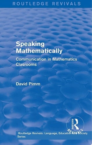 Routledge Revivals: Speaking Mathematically (1987)