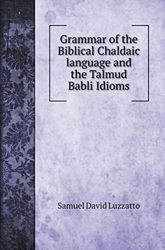 Grammar of the Biblical Chaldaic language and the Talmud Babli Idioms (Language Learning Books)