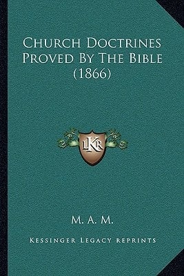 Church Doctrines Proved By The Bible (1866)