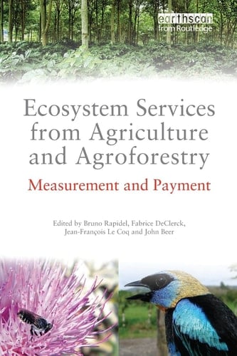 Ecosystem Services from Agriculture and Agroforestry Measurement and Payment