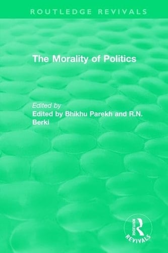 Routledge Revivals: the Morality of Politics (1972)