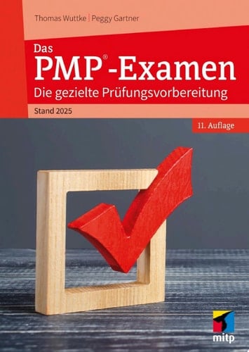Das PMP®-Examen Die gezielte Prüfungsvorbereitung.Stand 2025