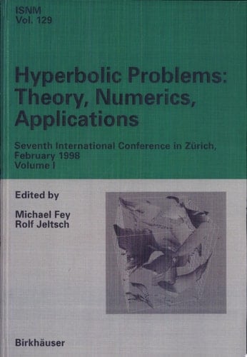 Hyperbolic Problems Theory, Numerics, Applications ; Seventh International Conference in Zürich, February 1998
