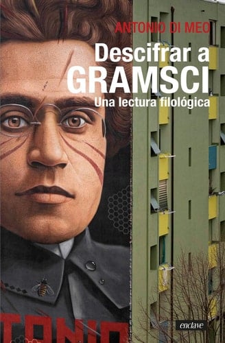 Descifrar a Gramsci una lectura filológica