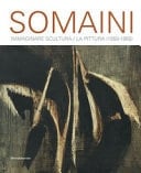 Somaini - immaginare scultura/la pittura (1950-1965)