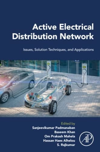 Active Electrical Distribution Network Issues, Solution Techniques, and Applications