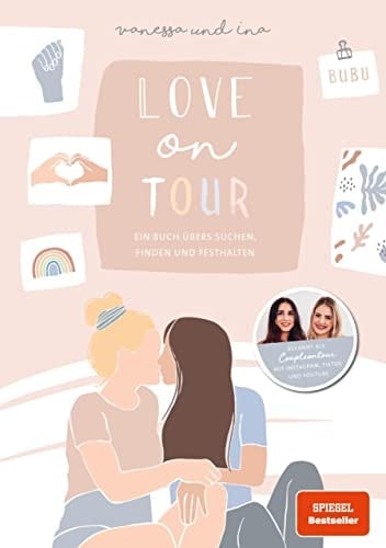 Love on Tour Ein Buch übers Suchen, Finden und Festhalten