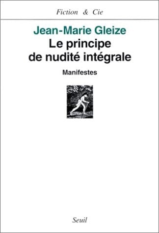 Le principe de nudité intégrale: Manifestes (Fiction & Cie) (French Edition)