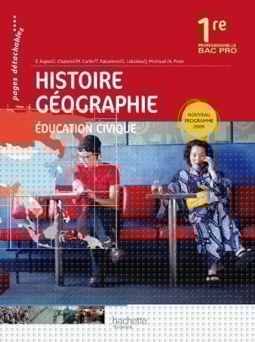 Histoire, géographie, éducation civique 1re professionnelle Bac Pro