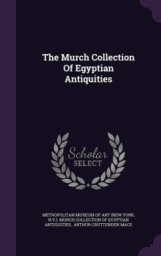 The Murch Collection Of Egyptian Antiquities