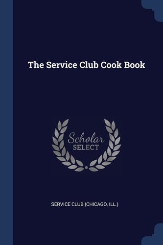 The Service Club Cook Book