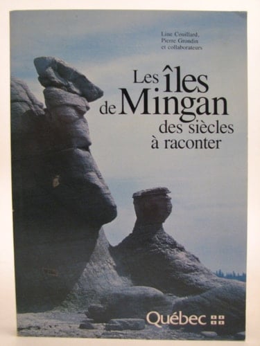 Les îles de Mingan, des siècles à raconter