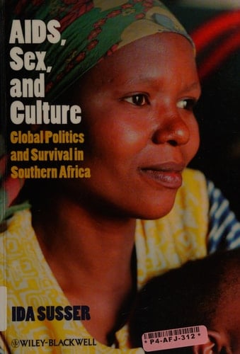 AIDS, Sex, and Culture Global Politics and Survival in Southern Africa